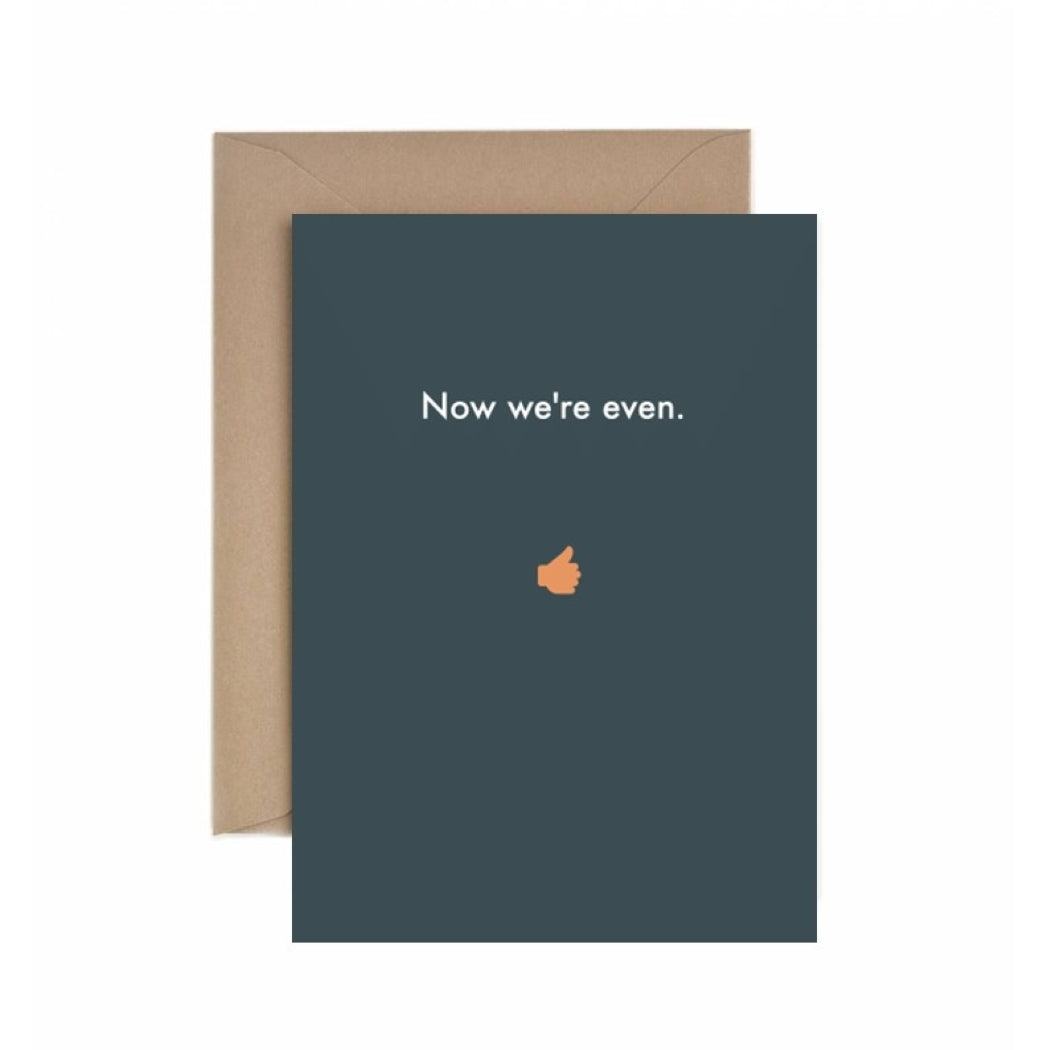 Now We're Even Card