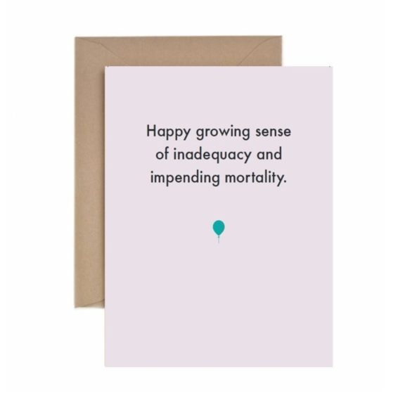 Inadequacy & Impending Mortality – Birthday Card - Dog & Pony Show