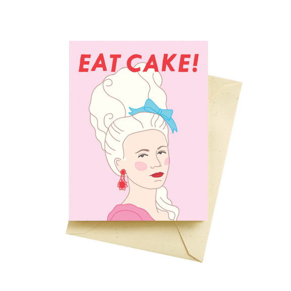 “Marie Antoinette Eat Cake” Birthday Card - Dog & Pony Show