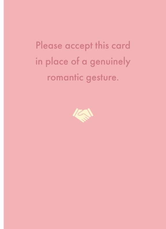In Place Of A Genuinely Romantic Gesture – Love Card - Dog & Pony Show