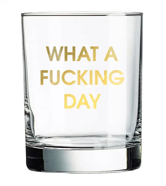 "What a F*cking Day" Rocks Glass