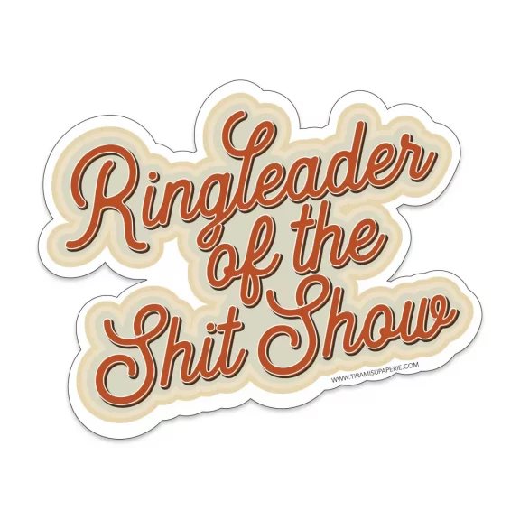 “Ringleader of the Shit Show” Sticker