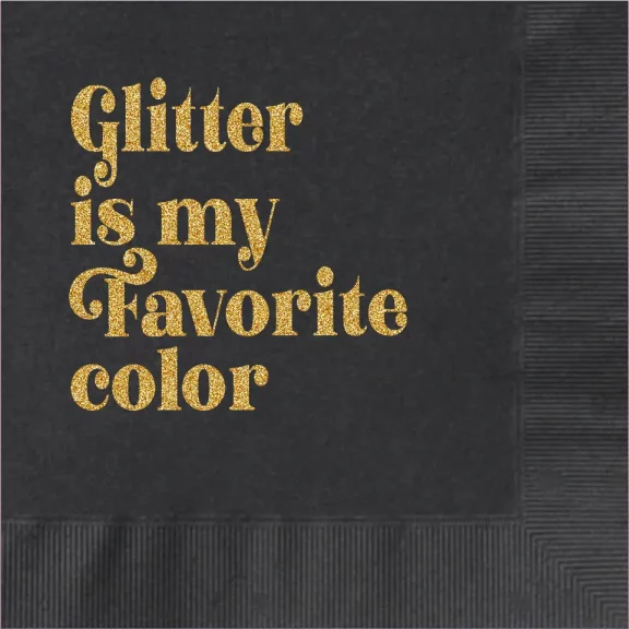“Glitter Is My Favorite Color” Gold Foil Beverage Napkin