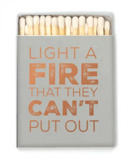 “Light a Fire They Can't Put Out” Boxed Matches