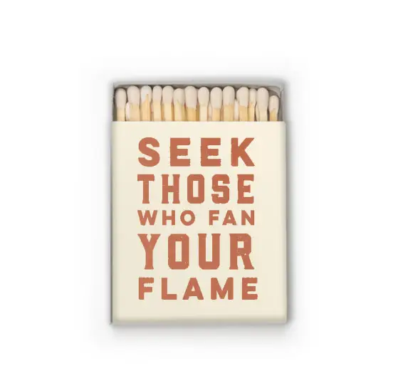 “Seek Those Who Fan Your Flame” Boxed Matches
