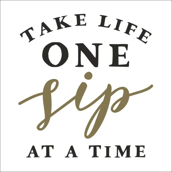 “Take Life One Sip At A Time” Cocktail Napkins
